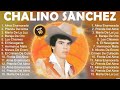 Chalino Sánchez Mix 2024  Chalino Sánchez Álbum Completo 2024  Chalino Sánchez Sus Mejores Canciones