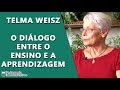 Telma Weisz - O Diálogo entre o Ensino e a Aprendizagem (Aula Completa)