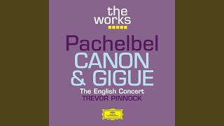 Pachelbel: Canon and Gigue in D Major, P. 37 - II. Gigue