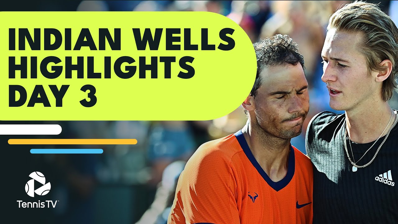 Nadal vs Korda Thriller; Medvedev, Tsitsipas Begin Campaigns Indian Wells 2022 Highlights Day 3