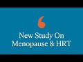 Breaking news new study on menopause and hrt