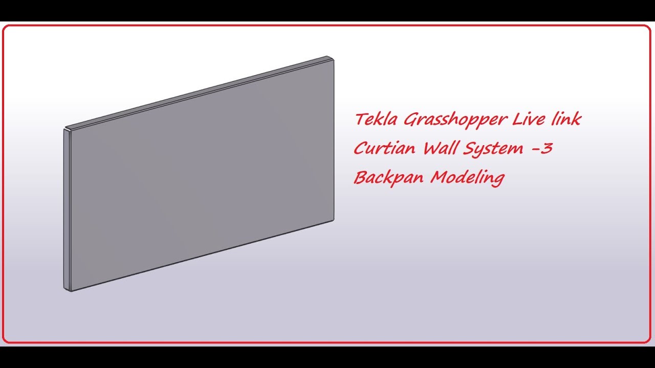 Tekla Curtain Wall System Part 3