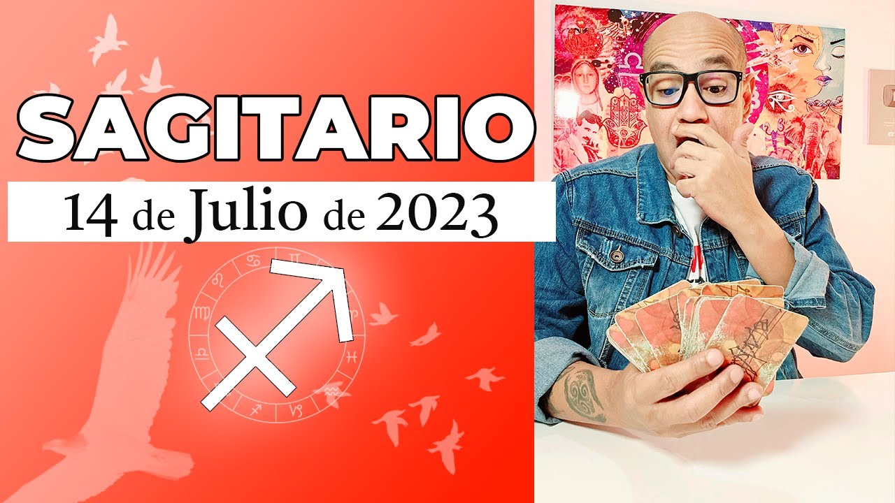 SAGITARIO | Horóscopo de hoy 14 de Julio 2023 - YouTube