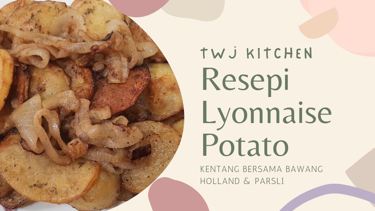 Resepi Lyonnaise Potato Sesuai Dimakan Bersama Chicken Chop YouTube
