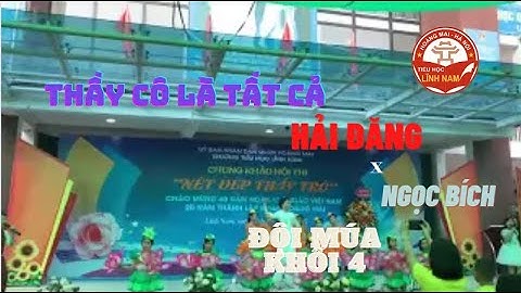 THẦY CÔ LÀ TẤT CẢ | HẢI ĐĂNG x NGỌC BÍCH | HỘI THI NÉT ĐẸP THẦY TRÒ 2022