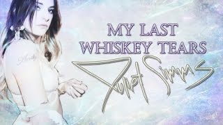 My Last Whiskey Tears - Juliet Simms lyrics