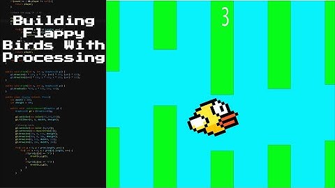 Building Flappy Birds With Processing