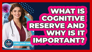What Is Cognitive Reserve And Why Is It Important? - Stroke Support Channel