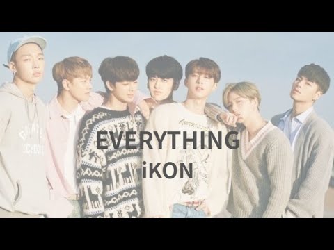 EVERYTHING / iKON 日本語字幕/韓国語字幕 (韓国語和訳) 일본어 자막/한국어 자막 (한국어 일본어 번역)