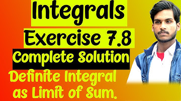 Class 12th, Ex 7.8 Definite Integral as limit of Sum(Calculus) NCRT Math Chapter 7 Complete Solution