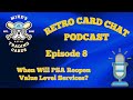 Retro Card Chat Podcast Episode 8...When Will PSA Reopen Value Level Grading Services?
