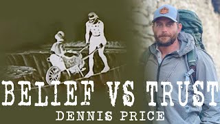 Belief vs Trust Part 1 | Dennis Price