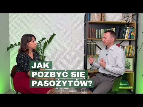 Jak pozbyć się pasożytów? | Michał Toczyłowski