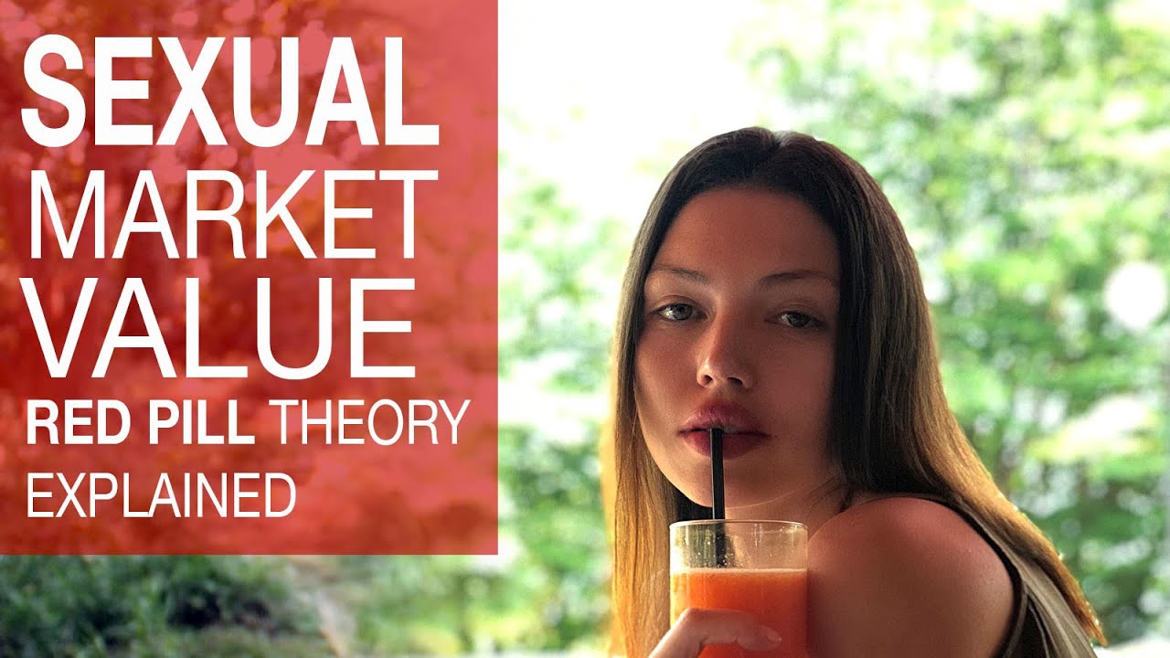 SEXUAL MARKET VALUE (SMV) | Red Pill Theory & How to Get Laid | Steve ...