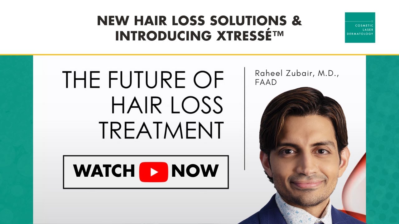 Спросите доктора Зубайра: Новые подходы к лечению выпадения волос, включая Xtressé™