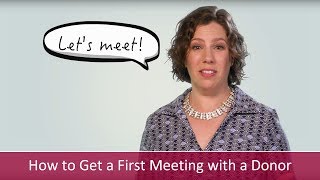 How To Get A First Meeting With A Major Donor Major Gifts Challenge