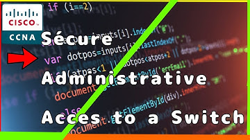Secure Administrative Access to a Switch [CCNA Experts]✔️