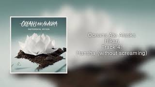 Video thumbnail of "Oceans Ate Alaska - Hansha (without screaming)"
