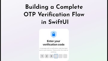 Building a Complete OTP Verification Flow in SwiftUI