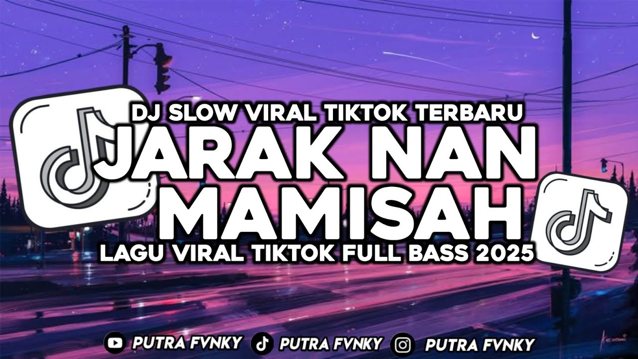DJ JARAK NAN MAMISAH LAGU MINANG SLOW BASS VIRAL TIKTOK FULL SONG PUTRA FVNKY