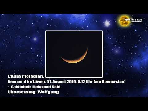 l‘aura-pleiadian:-neumond-im-löwen,-01.-august-2019,-5.12-uhr-~-schönheit,-liebe-und-geld