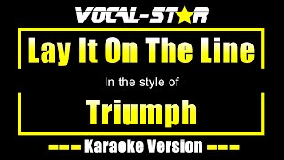 Lay It On The Line Karaoke | Triumph Karaoke Version