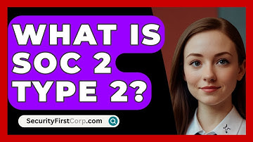 What Is SOC 2 Type 2? - SecurityFirstCorp.com