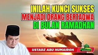 Download Lagu KUNCI SUKSES MENJADI ORANG BERTAQWA DIBULAN PUASA @KajianOnline744 USTADZ ABU HUMAIROH  MP3