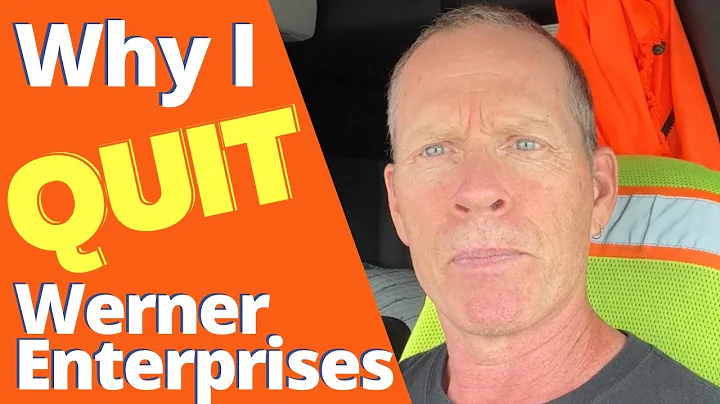 Why I LEFT Werner Enterprises - The Top Ten Reasons