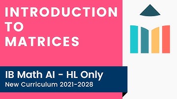 Introduction to Matrices [IB Math AI HL]