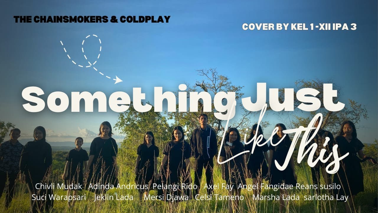 Something Just Like This -  TheChainsmokers & Coldplay || cover by G1 XII IPA 3 SMAN 1 KUPANG TIMUR