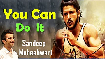 YOU CAN DO IT|मुझे कुछ करना है  (ft. Sandeep Maheshwari)|Best Hindi Motivational Video