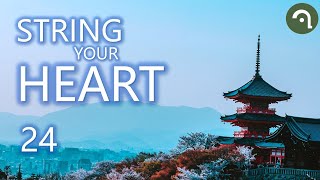 String Your Heart 24: Samurai (Beautiful String Music: Violin, Cello, Guitar, Harp) Japan