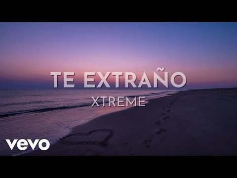 Xtreme - Te Extraño (Lyric Video)