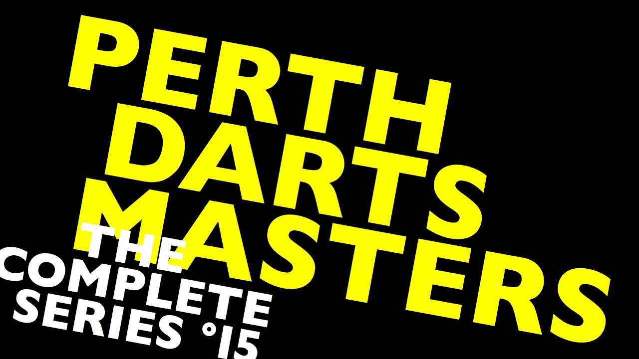 Perth Darts Masters '15 THE COMPLETE SERIES YouTube