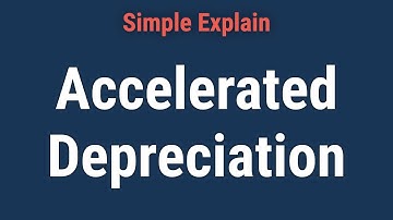 Accelerated Depreciation: What Is It?