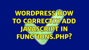 Wordpress: How to correctly add Javascript in functions.php? (3 Solutions!!)