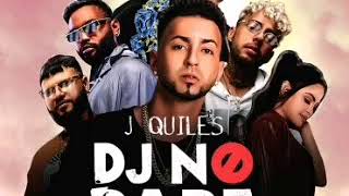 Dj no pare oficial remix - J Quiles, Farruko, Dalex, Zion,Lenny Tavarez, Natti Natasha