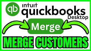 How To MERGE CUSTOMERS In QuickBooks Desktop (QUICK & EASY) 2026