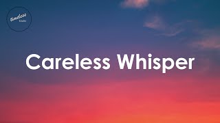 George Michael  Careless Whisper (Lyrics)