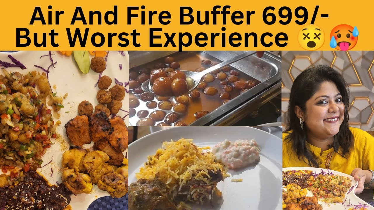 The Air and Fire Dumdum Buffet Under 699/ Unlimited Mutton Biryani