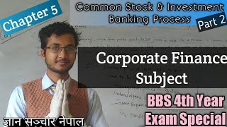 BBS 4th Year |Common Stock & Investment Banking Process | Part 2 |Corporate Finance |