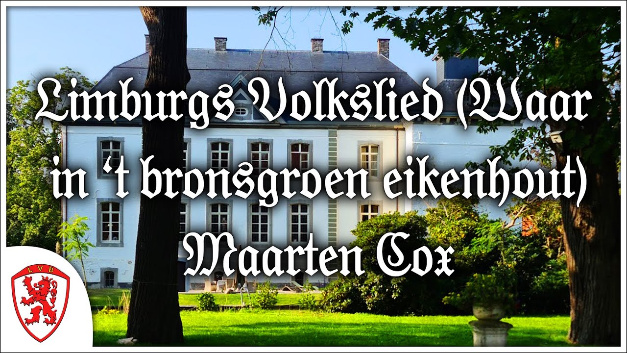 Limburgs Volkslied (Waar in 't bronsgroen eikenhout) - Maarten Cox