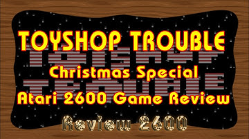 Toyshop Trouble (2006) | Christmas Special | Atari 2600 Game Review | Episode 10