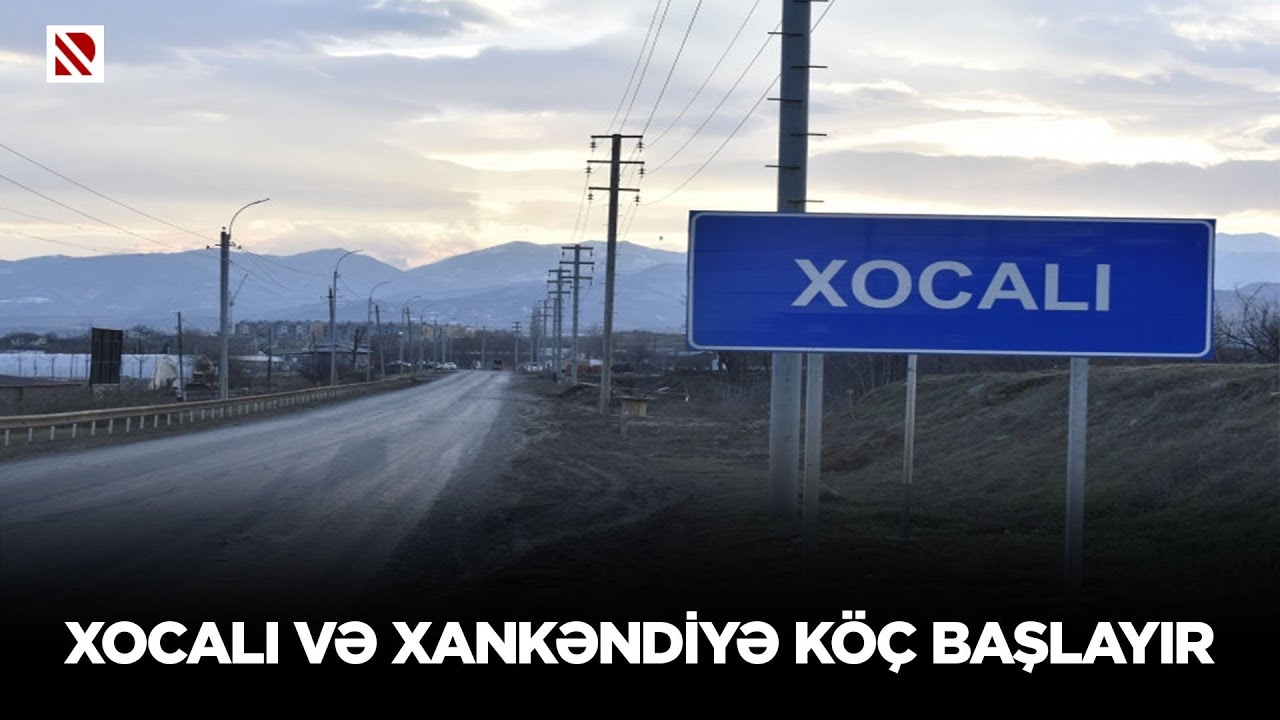 Xocalı və Xankəndiyə köç başlayır YouTube