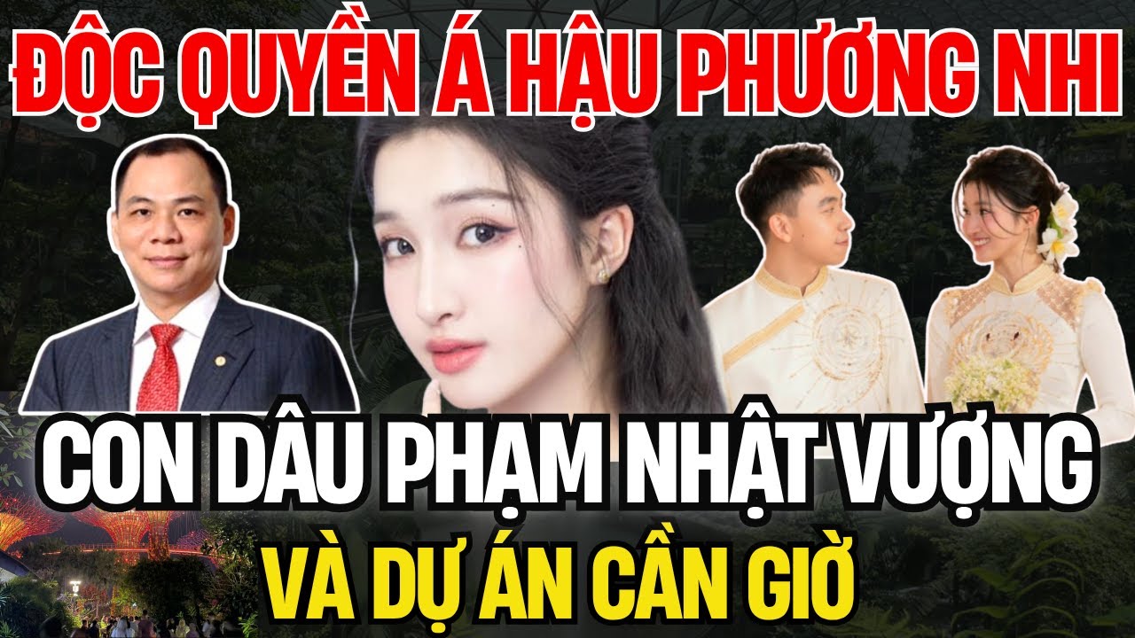 Hào Môn Á Hậu Phương Nhi Con Dâu Phạm Nhật Vượng Làm Cổ Đông Vingroup, Khu Đô Thị Hưu Trí Cần Giờ 