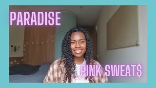 Paradise - Pink Sweat$ (Pauline W cover)