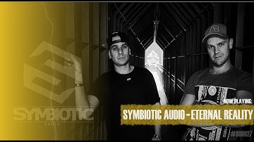 Symbiotic Audio -  Eternal Reality | Official Video