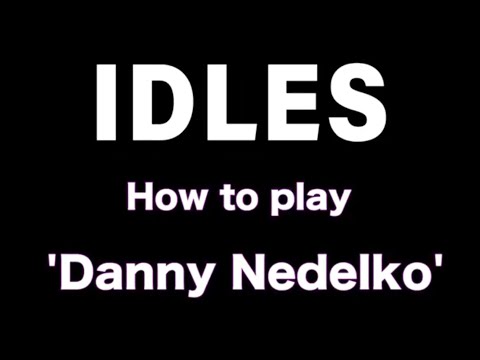 How to play DANNY NEDELKO by IDLES -  Guitar lesson with tab 2019
