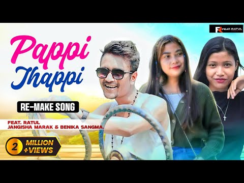 Pappi Jhappi Re Make Ft Ratul Janggisa And Benika Sangma 